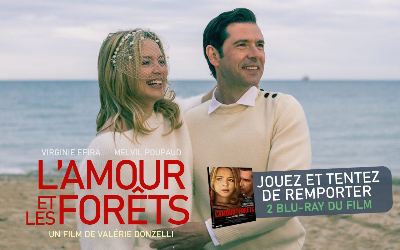 Jeu-concours : L'Amour et les Forêts de Valérie Donzelli | 2 Blu-ray à ...