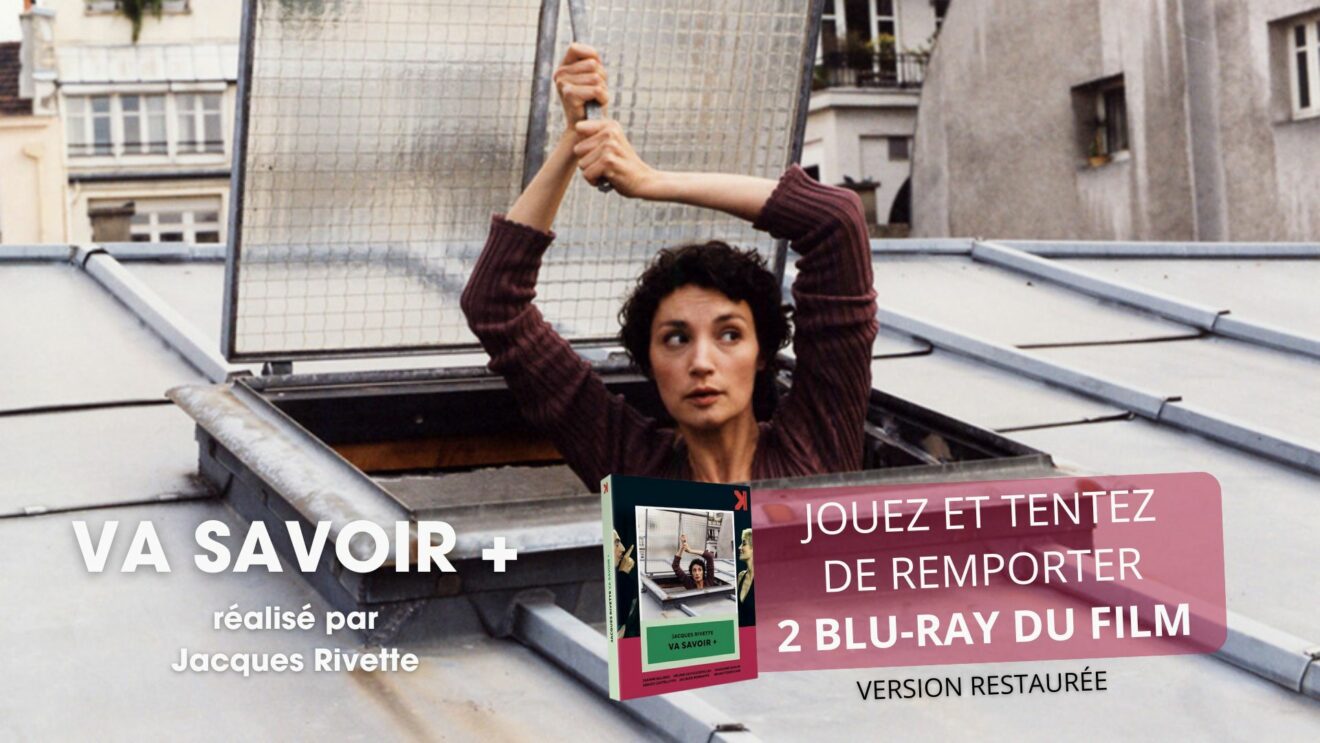 Jeu-concours : Va savoir + de Jacques Rivette | 2 Blu-ray à gagner ...